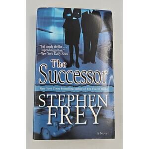 The Successor by Stephen Frey Fiction Political Thriller Suspense